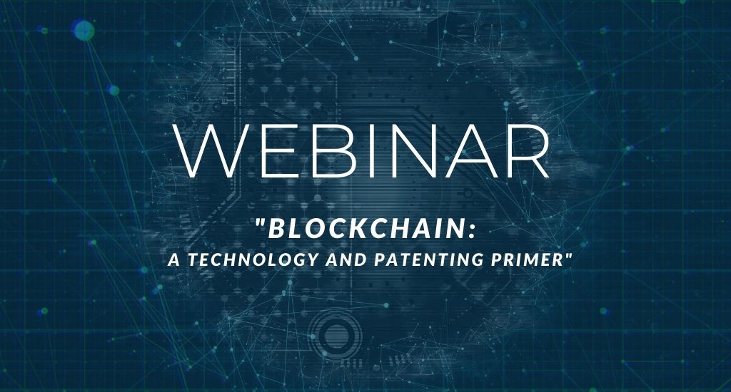 Blockchain A Technology & Patenting Primer