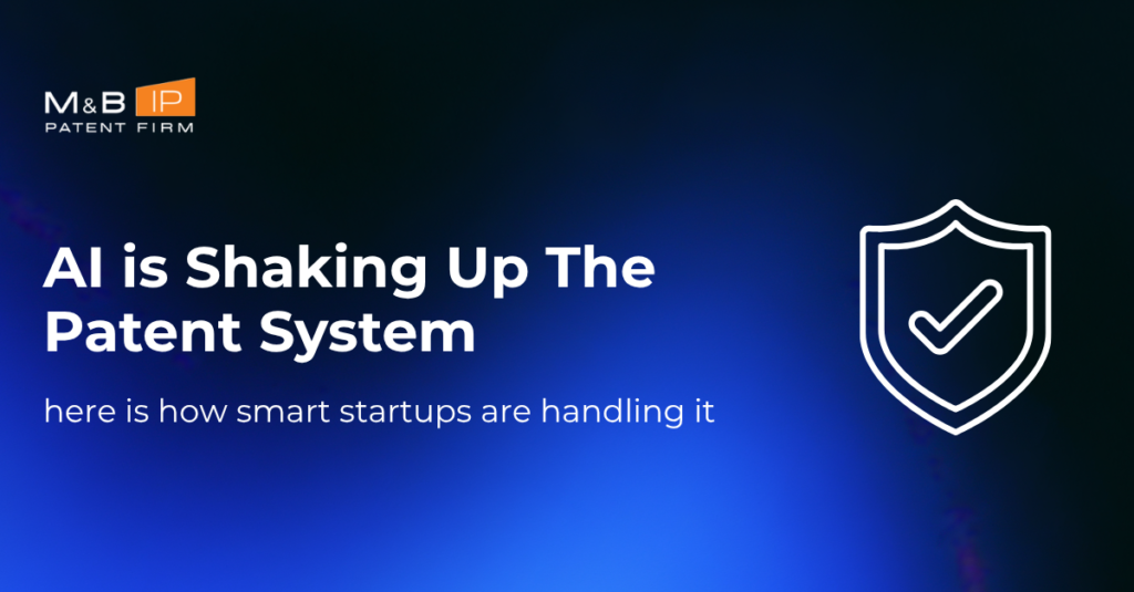 AI is shaking up the patent system. Here is how smart startups are handling it.