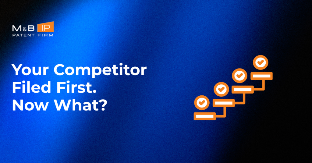 Your Competitor Filed First. Now What?